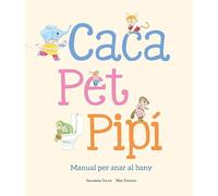 Caca, pet, pipí. Manual per anar al bany (CATALÁN)