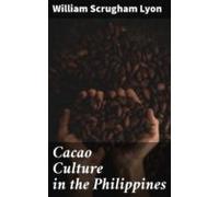 Cacao Culture In The Philippines (ebook)