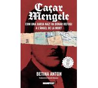 Caçar Mengele: Com una xarxa nazi va donar refugi a l’Àngel de la mort (GENERAL)