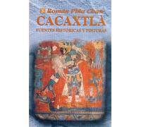 Cacaxtla (piña Chan, R.) Fuentes Historicas Y Pinturas (Antropologia (fce))