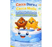 Cacca Dura e Cacca Molle: La Grande Festa del Vasino Divertente