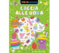 Caccia alle uova. Sticker luccicosi. Ediz. a colori (Sticker e coloring)