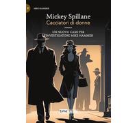 Cacciatori di donne. Max Hammer (Vol. 7) (Piccola biblioteca del crimine)