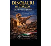 "Cacciatori di Giganti: I Dinosauri dell'Italia Preistorica"