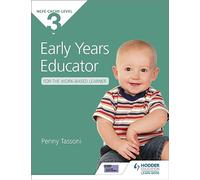 CACHE Level 3 Early Years Educator for the Work-Based Learner: The only textbook for Early Years endorsed by CACHE