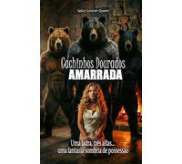 CACHINHOS DOURADOS AMARRADA: Uma ladra, três alfas... uma fantasia sombria de possessão (GRIMMS DARK: Contos de Monstros Sombrios e Romances do Omegaverse)