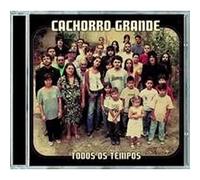 Cachorro Grande - Todos Os Tempos