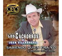 Cachorros De Juan Villareal - Sabiendo Quien Era Yo Y Muchos