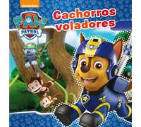 Cachorros voladores (Paw Patrol - Patrulla Canina. Primeras lecturas) | Nickelodeon Myr Servicios Editoriales S.l.;