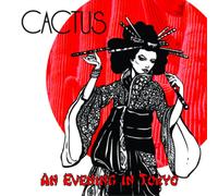 Cactus – An Evening In Tokyo – Membran