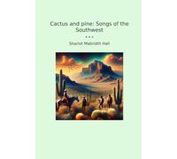 Cactus and pine: Songs of the Southwest (Classic Books)