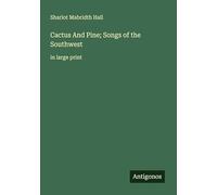 Cactus And Pine; Songs of the Southwest: in large print