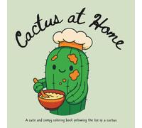 Cactus at Home: A cute and comfy coloring book following the life of a cactus