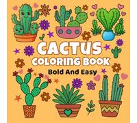 Cactus Bold and Easy Coloring Book: Simple and cute cactus designs for plant lovers