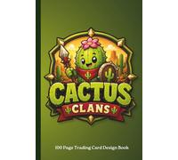 Cactus Clans Trading Card Design Book: Create Your Own Fantasy Trading Cards | Character Creation Journal for Kids, Gamers & Young Artists | 100 Page RPG Card Design Workbook