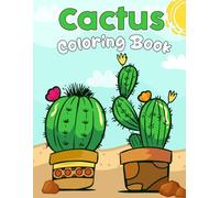 Cactus Coloring Book: 31 Cute and Easy Cactus Coloring Pages for Kids Ages 4-8