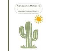 Cactus Composition Notebook: Aesthetic Prickly Succulent Plant Journal perfect for kids, teens, girls, boys, teachers, and botanists who love the ... pages, Wide Ruled lines, 7.5 x 9.25 inches
