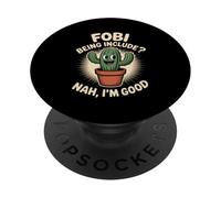 Cactus Gracioso Diciendo Nah Soy Bueno Humor introvertido Mujeres Hombres PopSockets PopGrip Adhesivo