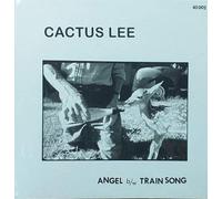 Cactus Lee - Angel b/w Train Song