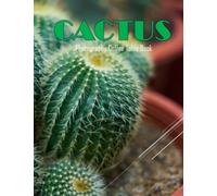 CACTUS Photography Coffee Table Book: CACTUS Photography Coffee Table Book:An Amazing Group Of Pictures For Relaxing & Meditation,Cactus Plant Lovers ... Images (8.5"*11") Paperback April 7,2023 .