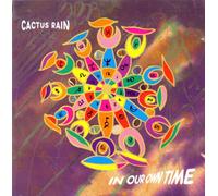 Cactus Rain - In our own time (1991)