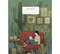 Cactus Reading Nook Notebook: Escape into a cozy world of greenery with this beautifully illustrated notebook. Featuring a tranquil scene of a woman ... surrounded by cacti and botanical artwork