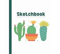 Cactus Sketchbook: Cute Drawing Pad for Women, Girls, Teens, & Artists who Love Succulents, Prickly Plants, or the Desert | Large Blank Western Landscape Cacti Sketch Book