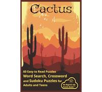 Cactus: Word Search, Crossword and Sudoku Book Puzzles with Easy to Read Print about Cactus, Desert and more | 6x9 inches 120 pages | 6- Puzzles...Gifts for Vacations, Holidays and Leisure Time