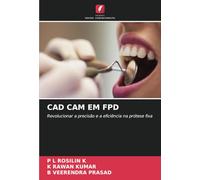 CAD CAM EM FPD: Revolucionar a precisão e a eficiência na prótese fixa