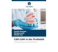 CAD-CAM in der Prothetik: Die Entwicklung der Prothesenherstellung