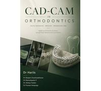 CAD CAM IN ORTHODONTICS: The new normal