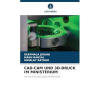 CAD-CAM UND 3D-DRUCK IM MINISTERIUM: DIE ENTSCHLÜSSELUNG DER PRÄZISION