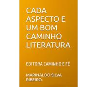 CADA ASPECTO E UM BOM CAMINHO LITERATURA: EDITORA CAMINHO E FÉ