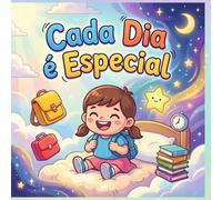 Cada Dia é Especial - Livro de Colorir Infantil: Atividades divertidas para estimular a criatividade, a autoestima e a alegria das crianças