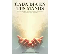 CADA DIA EN TUS MANOS: Orar la vida, despertar la fe, descansar el alma