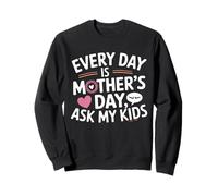 Cada día es el día de la madre, pregúntale a mis Sudadera