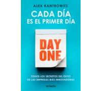 Cada día es el primer día: Todos los secretos del éxito de las empresas más innovadoras (Conecta)
