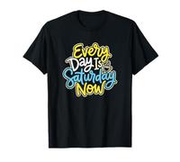 Cada día es sábado Ahora Jubilado Camiseta