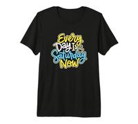 Cada día es sábado Ahora Jubilado Camiseta Premium