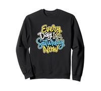 Cada día es sábado Ahora Jubilado Sudadera