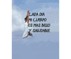 Cada dia mi cuerpo es mas bello y saludable Registro de Dieta: Diario de Dieta 90 dias Libro de Registro y Progreso : diario de dieta alimentos y ... y Fitness : diario de comidas 13 semanas