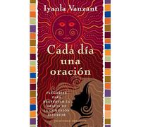 Cada día una oración: Plegarias para despertar la gracia de la comunion interior (METAFÍSICA Y ESPIRITUALIDAD)