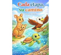 Cada etapa, su camino: Tres cuentos sobre crecer, confiar y atreverse