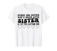 Cada hermana mayor tiene una hermana pequeña mala Yo soy la hermana pequeña Camiseta