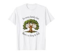 Cada historia familiar para contar un árbol genealógico divertido Camiseta