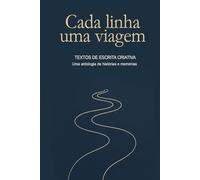 Cada linha uma viagem: Textos de Escrita Criativa, uma antologia de histórias e memórias