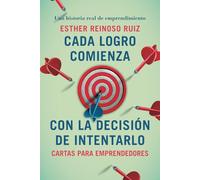 Cada logro comienza con la decisión de intentarlo: Cartas para emprendedores