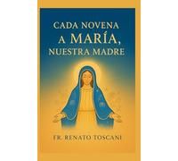 Cada Novena a María, Nuestra Madre
