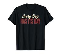 Cada Perro Tiene su día Tipografía de Estilo Vintage Camiseta