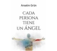 Cada persona tiene un ángel.: Aproximaciones desde la Biblia, la teología y la psicología (Colecc. Espiritualidad)